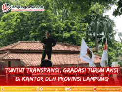 GRADASI GELAR AKSI DEMONSTRASI TUNTUT TRANSPARANSI PENGELOLAAN ANGGARAN DINAS LINGKUNGAN HIDUP PROVINSI LAMPUNG