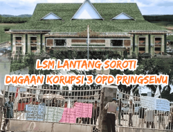 LSM LANTANG Menyoroti Adanya Indikasi Penyelewengan Anggaran Miliaran Rupiah di 3 OPD Kabupaten Pringsewu